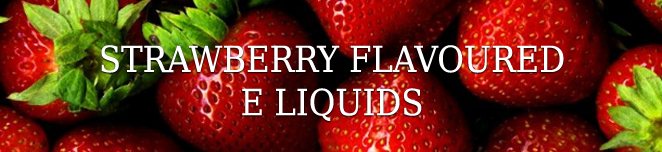 Strawberry E Liquid Flavours