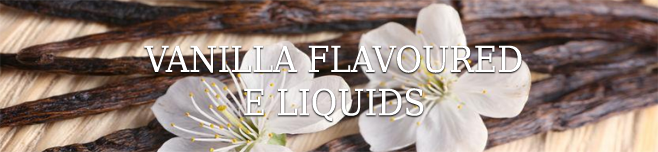 Vanilla E Liquid Flavours