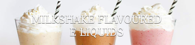 Milkshake E Liquid Flavours